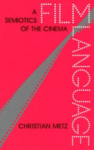 Title: Film Language: A Semiotics of the Cinema / Edition 1, Author: Christian Metz