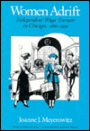 Women Adrift: Independent Wage Earners in Chicago, 1880-1930