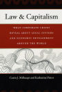 Law & Capitalism: What Corporate Crises Reveal about Legal Systems and Economic Development around the World