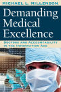 Demanding Medical Excellence: Doctors and Accountability in the Information Age