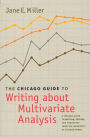 The Chicago Guide to Writing about Multivariate Analysis / Edition 1