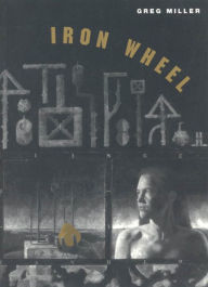 Title: Iron Wheel, Author: Greg Miller