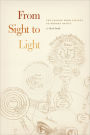 From Sight to Light: The Passage from Ancient to Modern Optics