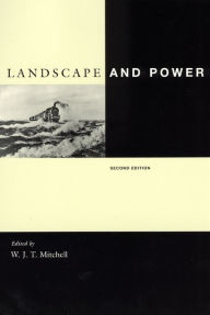 Title: Landscape and Power, Second Edition / Edition 2, Author: W. J. T. Mitchell