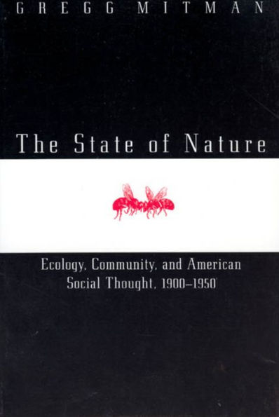 The State of Nature: Ecology, Community, and American Social Thought, 1900-1950