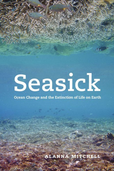 Seasick: Ocean Change and the Extinction of Life on Earth