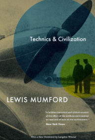 Title: Technics and Civilization, Author: Lewis Mumford