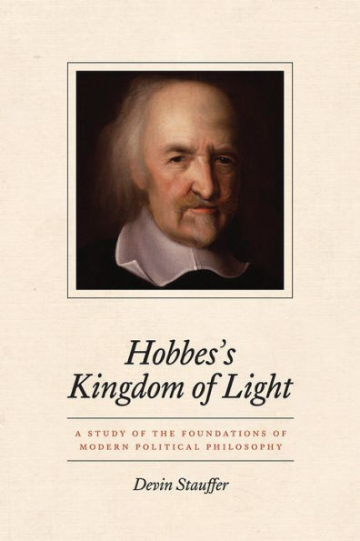 Hobbes's Kingdom of Light: A Study of the Foundations of Modern Political Philosophy