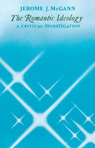 The Romantic Ideology: A Critical Investigation