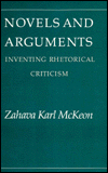 Title: Novels and Arguments: Inventing Rhetorical Criticism, Author: Zahava K. McKeon
