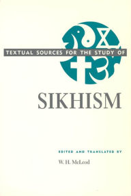 Title: Textual Sources for the Study of Sikhism / Edition 1, Author: W.H. McLeod