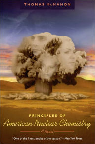 Title: Principles of American Nuclear Chemistry: A Novel, Author: Thomas McMahon