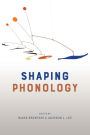 Shaping Phonology