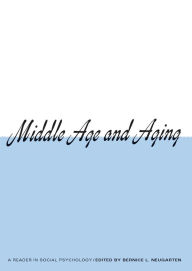 Title: Middle Age and Aging, Author: Bernice L. Neugarten