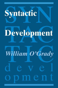 Title: Syntactic Development, Author: William O'Grady