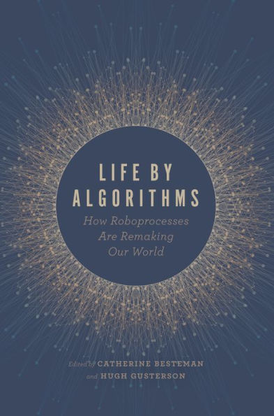 Life by Algorithms: How Roboprocesses Are Remaking Our World