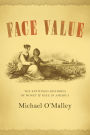Face Value: The Entwined Histories of Money and Race in America
