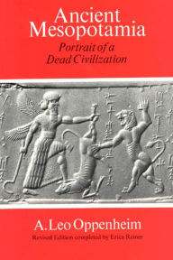 Title: Ancient Mesopotamia: Portrait of a Dead Civilization, Author: A. Leo Oppenheim