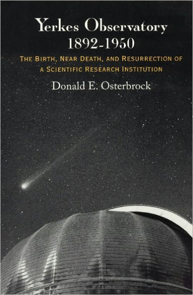 Yerkes Observatory, 1892-1950: The Birth, Near Death, and Resurrection of a Scientific Research Institution