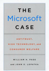 Title: The Microsoft Case: Antitrust, High Technology, and Consumer Welfare, Author: William H. Page