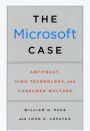 The Microsoft Case: Antitrust, High Technology, and Consumer Welfare