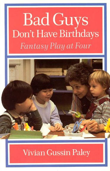 Bad Guys Don't Have Birthdays: Fantasy Play at Four / Edition 2