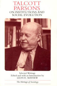 Title: Talcott Parsons on Institutions and Social Evolution: Selected Writings, Author: Talcott Parsons