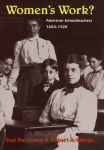 Alternative view 2 of Women's Work?: American Schoolteachers, 1650-1920