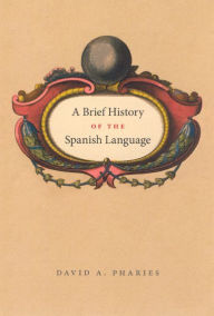 A Brief History of the Spanish Language / Edition 5