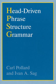 Title: Head-Driven Phrase Structure Grammar / Edition 2, Author: Carl Pollard