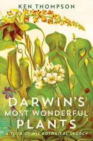 Download kindle books to ipad Darwin's Most Wonderful Plants: A Tour of His Botanical Legacy