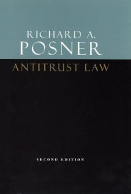Title: Antitrust Law, Second Edition / Edition 2, Author: Richard A. Posner