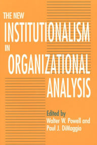 Title: The New Institutionalism in Organizational Analysis, Author: Walter W. Powell