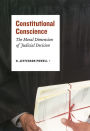 Alternative view 2 of Constitutional Conscience: The Moral Dimension of Judicial Decision