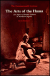 Title: Arts of the Hausa: An Aspect of Islamic Culture in Northern Nigeria, Author: Commonwealth Institute