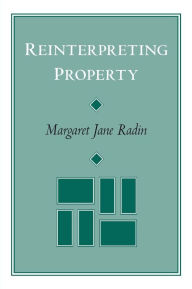 Title: Reinterpreting Property, Author: Margaret Jane Radin