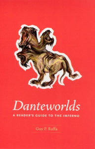 Title: Danteworlds: A Reader's Guide to the Inferno, Author: Guy P. Raffa