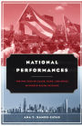 National Performances: The Politics of Class, Race, and Space in Puerto Rican Chicago / Edition 2