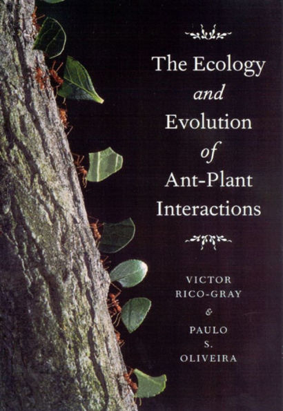 The Ecology and Evolution of Ant-Plant Interactions