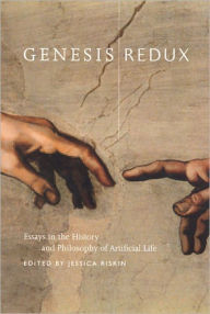 Title: Genesis Redux: Essays in the History and Philosophy of Artificial Life, Author: Jessica Riskin