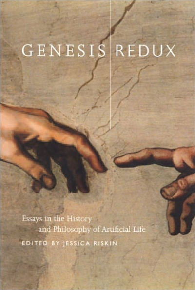 Genesis Redux: Essays in the History and Philosophy of Artificial Life