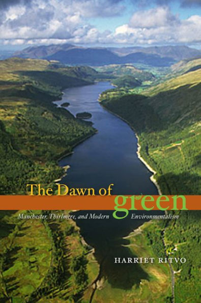 The Dawn of Green: Manchester, Thirlmere, and Modern Environmentalism