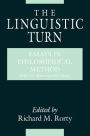 The Linguistic Turn: Essays in Philosophical Method