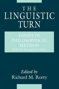 Title: The Linguistic Turn: Essays in Philosophical Method, Author: Richard M. Rorty