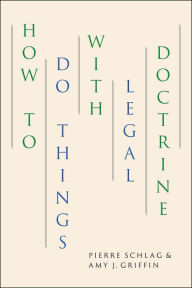 Title: How to Do Things with Legal Doctrine, Author: Pierre Schlag