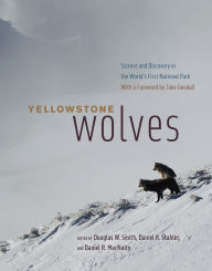Title: Yellowstone Wolves: Science and Discovery in the World's First National Park, Author: Douglas W. Smith