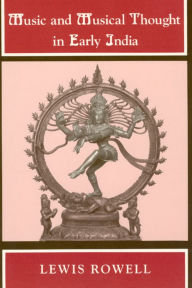 Title: Music and Musical Thought in Early India, Author: Lewis Rowell
