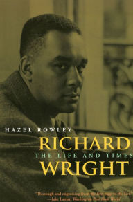 Title: Richard Wright: The Life and Times, Author: Hazel Rowley