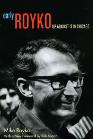 Title: Early Royko: Up Against It in Chicago, Author: Mike Royko