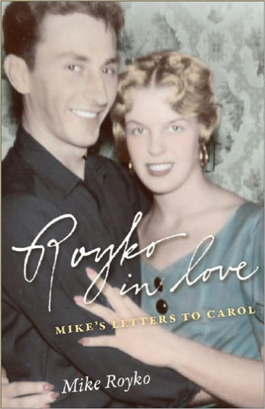 Royko in Love: Mike's Letters to Carol